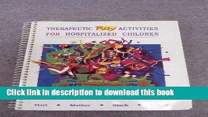 Download Therapeutic Play Activities for Hospitalized Children Ebook