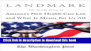 [PDF] Landmark: The Inside Story of America s New Health Care Law and What It Means For Us All