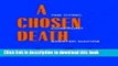 PDF A Chosen Death : The Dying Confront Assisted Suicide [Read] Online