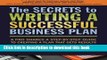 Read The Secrets to Writing a Successful Business Plan: A Pro Shares a Step-By-Step Guide to