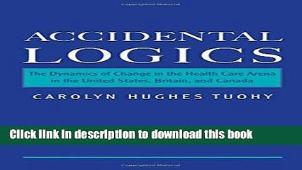 [PDF] Accidental Logics: The Dynamics of Change in the Health Care Arena in the United States,