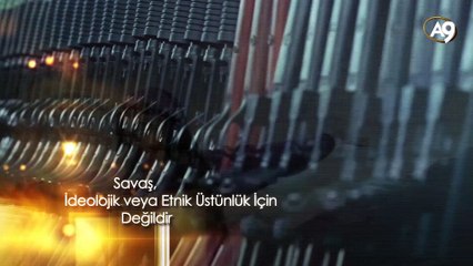 Savaş, ideolojik veya etnik üstünlük için değildir