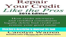 Read Repair Your Credit Like the Pros: How credit attorneys and certified consultants legally