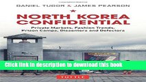 Read Books North Korea Confidential: Private Markets, Fashion Trends, Prison Camps, Dissenters and