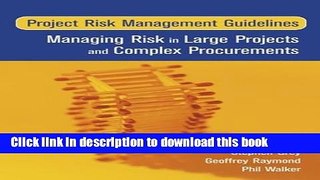 Read Books Project Risk Management Guidelines: Managing Risk in Large Projects and Complex