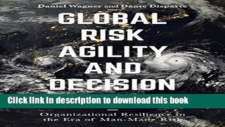 Download Books Global Risk Agility and Decision Making: Organizational Resilience in the Era of