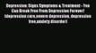 Read Depression: Signs Symptoms & Treatment - You Can Break Free From Depression Forever! (depression