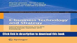 Read E-business Technology and Strategy: International Conference, CETS 2010, Ottawa, Canada,
