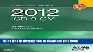 Read Books 2012 ICD-9-CM, for Physicians Volumes 1 and 2 Professional Edition (Softbound), 1e (AMA