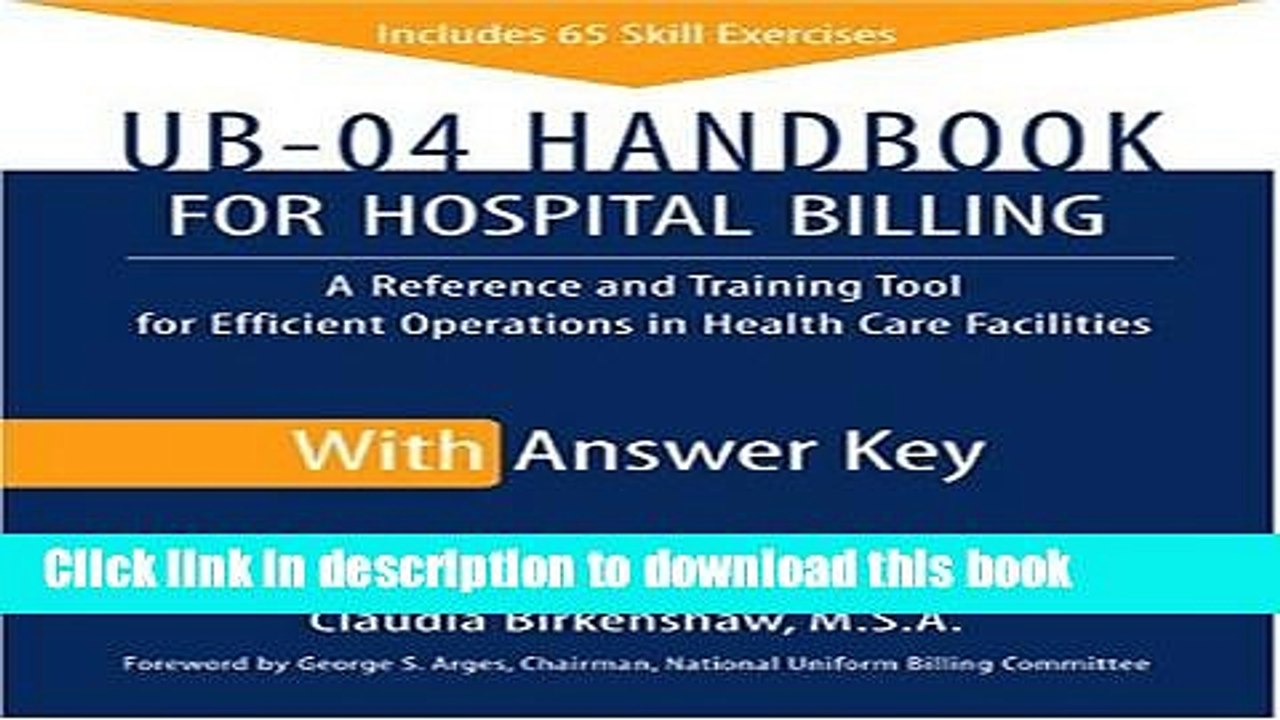 Download UB-04 Handbook for Hospital Billing, with Answer Key: A Reference and Training Tool for