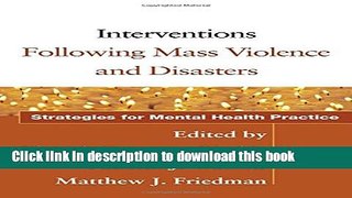 Download Interventions Following Mass Violence and Disasters: Strategies for Mental Health