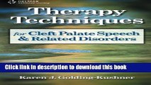 [Download] Therapy Techniques for Cleft Palate Speech and Related Disorders [PDF] Full Ebook
