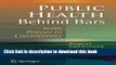 Download Public Health Behind Bars: From Prisons to Communities [Download] Full Ebook