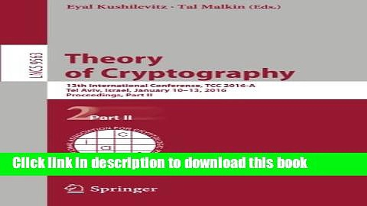Read Theory of Cryptography: 13th International Conference, TCC 2016-A, Tel Aviv, Israel, January