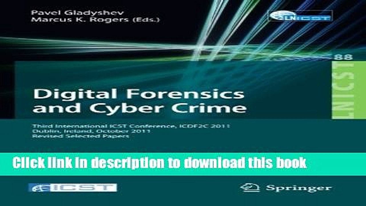 Read Digital Forensics and Cyber Crime: Third International ICST Conference, ICDF2C 2011, Dublin,