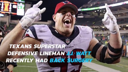 Texans DE JJ Watt undergoes back surgery, should be ready for season opener