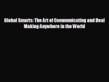 READ book Global Smarts: The Art of Communicating and Deal Making Anywhere in the World#