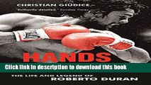 Download Hands of Stone: The Life and Legend of Roberto Duran Ebook Online