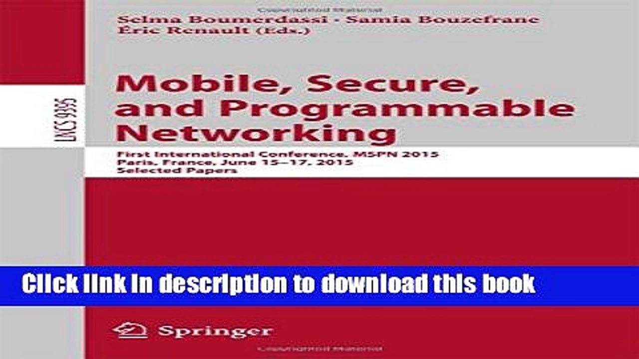 Read Mobile, Secure, and Programmable Networking: First International Conference, MSPN 2015,