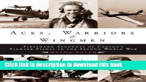 PDF Aces, Warriors and Wingmen: The Firsthand Accounts of Canada s Fighter Pilots in the Second