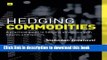 Read Books Hedging Commodities: A practical guide to hedging strategies with futures and options