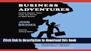 Read Books Business Adventures: Twelve Classic Tales from the World of Wall Street E-Book Download