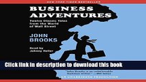 Read Books Business Adventures: Twelve Classic Tales from the World of Wall Street E-Book Download