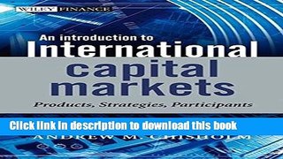 Read Books An Introduction to International Capital Markets: Products, Strategies, Participants