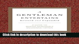 Read Books A Gentleman Entertains Revised and   Updated: A Guide to Making Memorable Occasions