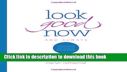 Download Look Good Now and Always: A Do-It-Yourself Style Makeover for Busy Women  PDF Free