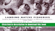 [PDF]  Landing Native Fisheries: Indian Reserves and Fishing Rights in British Columbia