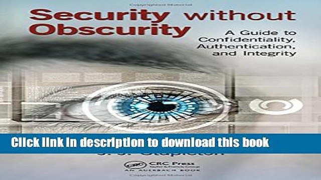 Read Security without Obscurity: A Guide to Confidentiality, Authentication, and Integrity Ebook