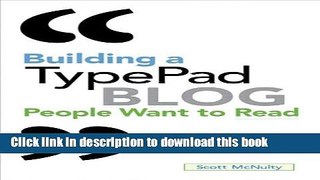 Read Building a TypePad Blog People Want to Read Ebook Free