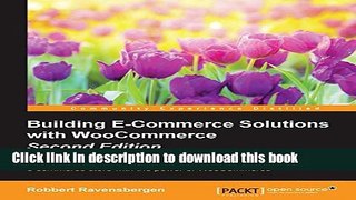 Read Building E-Commerce Solutions with WooCommerce - Second Edition Ebook Free