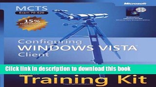 Read MCTS Self-Paced Training Kit (Exam 70-620): Configuring Windows Vistaâ„¢ Client (Microsoft