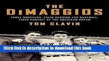 Read The DiMaggios: Three Brothers, Their Passion for Baseball, Their Pursuit of the American