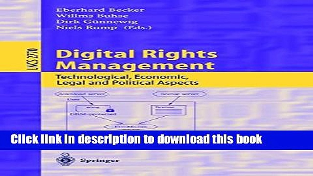 Download Digital Rights Management: Technological, Economic, Legal and Political Aspects (Lecture