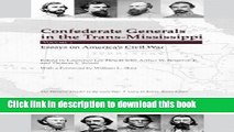 Read Confederate Generals in the Trans-Mississippi: Volume 1: Essays on America s Civil War