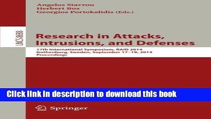 Read Research in Attacks, Intrusions and Defenses: 17th International Symposium, RAID 2014,