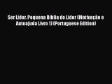 READ book Ser Líder. Pequena Bíblia do Líder (Motivação e Autoajuda Livro 1) (Portuguese Edition)#