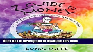 Read Zguide to Money: A Sassy Women s Field Guide to Financial Terms  Ebook Free