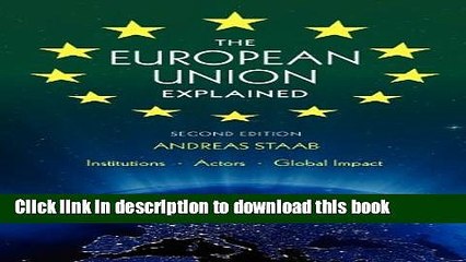 Download Books The European Union Explained: Institutions, Actors, Global Impact PDF Online