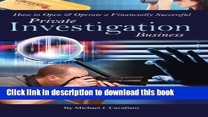 Read How to Open   Operate a Financially Successful Private Investigation Business (How to Open