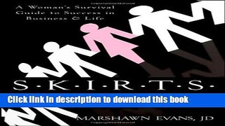 Read S.K.I.R.T.S in the Boardroom: A Woman s Survival Guide to Success in Business and Life  Ebook
