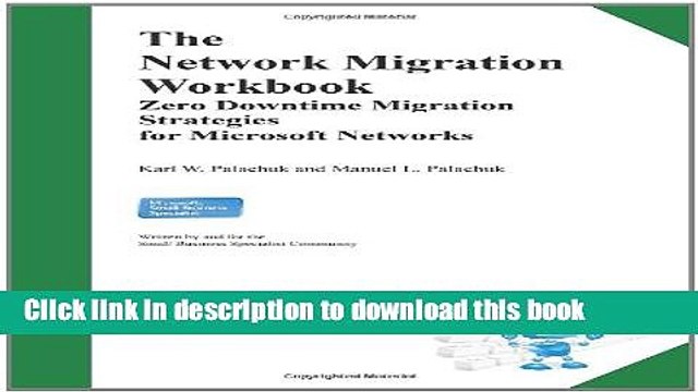 Read The Network Migration Workbook: Zero Downtime Migration Strategies for Windows Networks