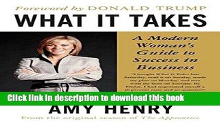 Read What It Takes: Speak Up, Step Up, Move Up: A Modern Woman s Guide to Success in Business