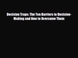 Free [PDF] Downlaod Decision Traps: The Ten Barriers to Decision-Making and How to Overcome