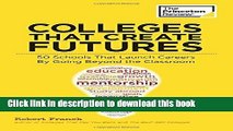 Read Books Colleges That Create Futures: 50 Schools That Launch Careers By Going Beyond the