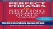 Read Books Perfect Phrases for Setting Performance Goals, Second Edition (Perfect Phrases Series)