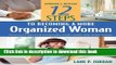 Read 12 Steps to Becoming a More Organized Woman: Practical Tips for Managing Your Home and Your